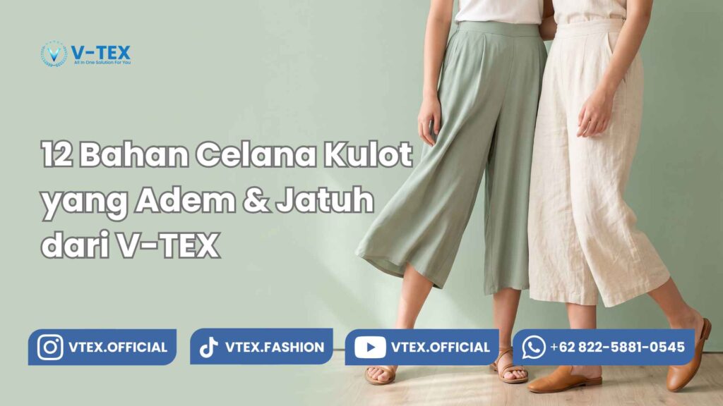 12 Bahan Celana Kulot yang Adem & Jatuh dari V-TEX