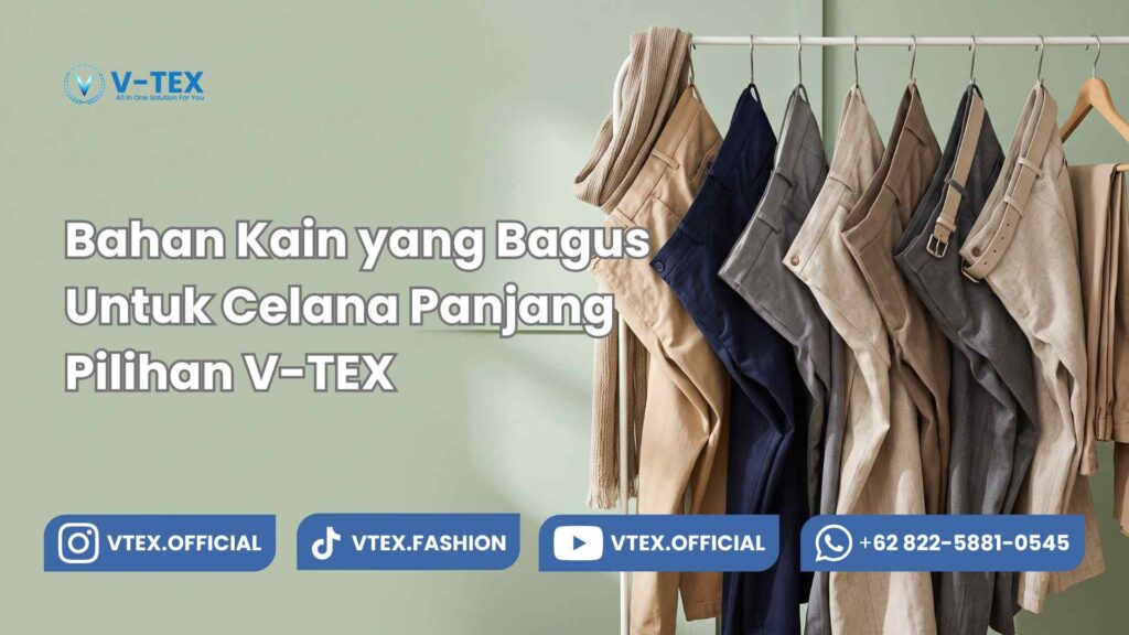 Bahan Kain yang Bagus Untuk Celana Panjang Pilihan V-TEX