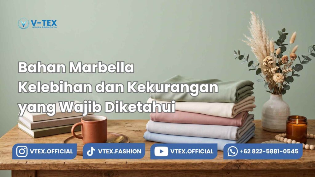 Bahan Marbella Kelebihan dan Kekurangan yang Wajib Diketahui