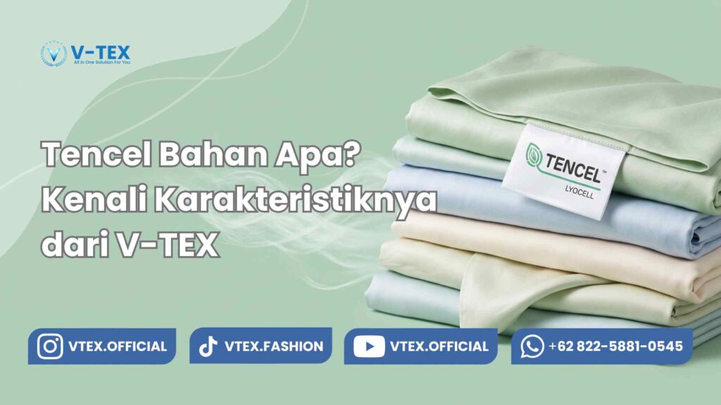Tencel Bahan Apa? Kenali Karakteristiknya dari V-TEX