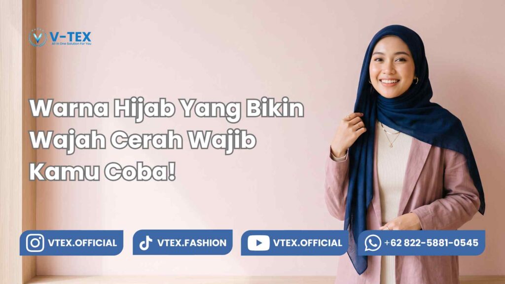 Warna Hijab Yang Bikin Wajah Cerah Wajib Kamu Coba!